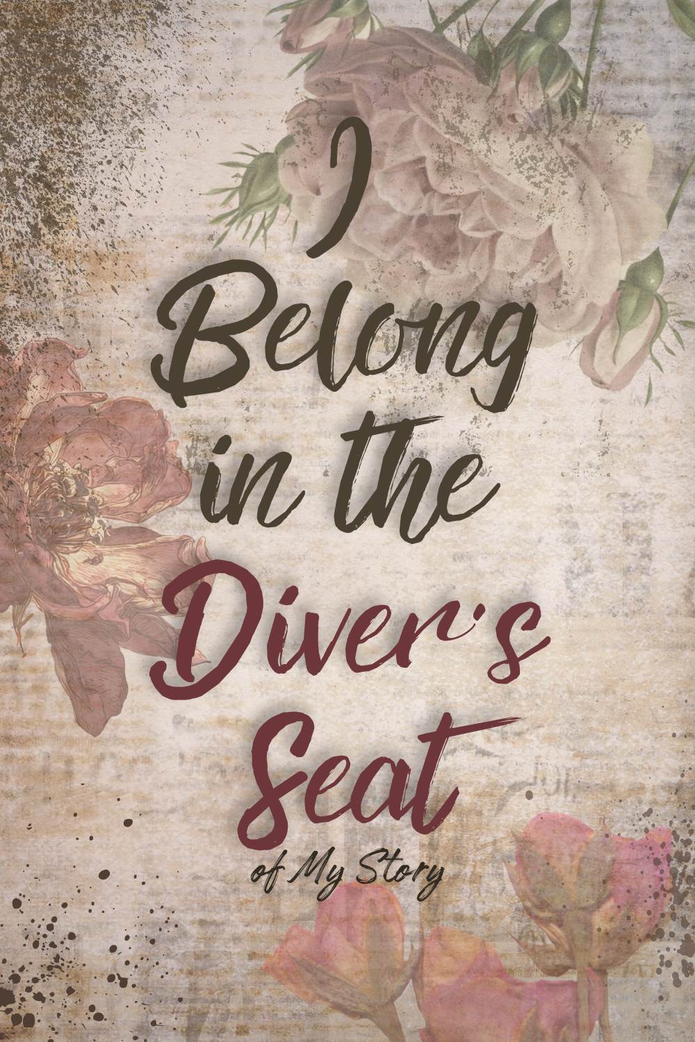 I Belong in the Driver's Seat of My Story